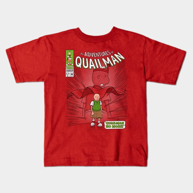 Quailman No More! Kids T-Shirt by adho1982